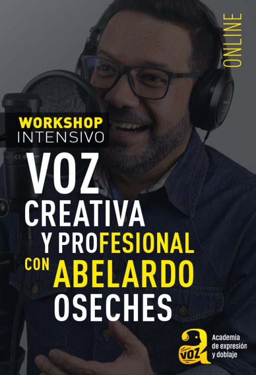 Workshop Intensivo: Voz creativa y profesional - Con Abelardo Oseches - Online